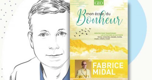 Mon école du bonheur – Fabrice Midal - François Bourgognon