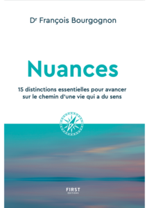 Francois - Bourgognon - Nuances - 15 distinctions essentielles pour avancer sur le chemin d'une vie qui a du sens