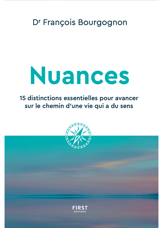 Francois - Bourgognon - Nuances - 15 distinctions essentielles pour avancer sur le chemin d'une vie qui a du sens
